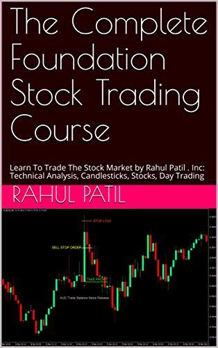 The Complete Foundation Stock Trading Course: Learn To Trade .